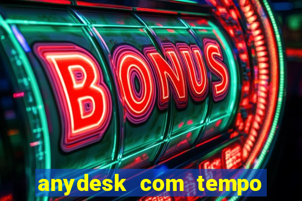 anydesk com tempo de uso